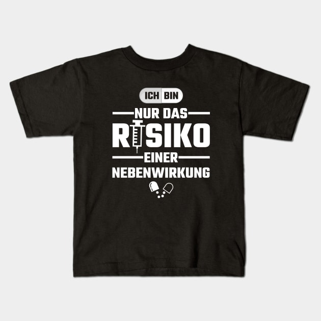 Ich bin nur das Risiko einer Nebenwirkung Kids T-Shirt by Stoney09